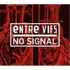 ENTRE VIFS "No signal" cd